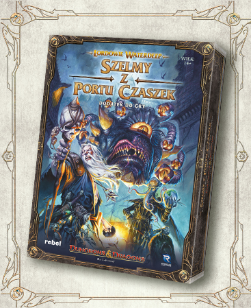 Lordowie Waterdeep: Szelmy z Portu Czaszek