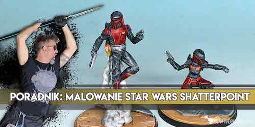 Poradnik malowania figurek do Star Wars: Shatterpoint - Mandaloriańscy superkomandosi