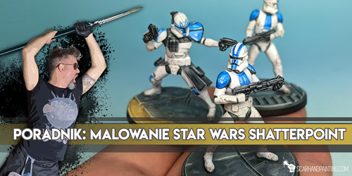 Poradnik malowania figurek do Star Wars: Shatterpoint - Żołnierze-Klony