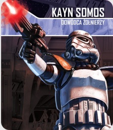 Star Wars: Imperium Atakuje - Kayn Somos, Dowódca żołnierzy