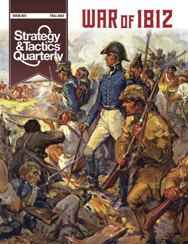Strategy and Tactics Quarterly 23: War of 1812