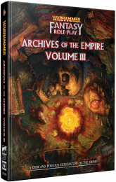 Warhammer Fantasy Roleplay (4th Edition): Archives of the Empire - Volume III