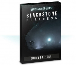 Warhammer Quest: Blackstone Fortress - Endless Peril