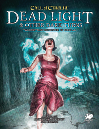 Call of Cthulhu 7th Edition - Dead Light & Other Dark Turns