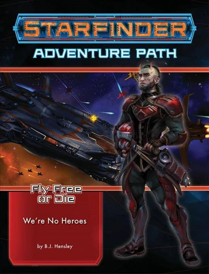 Starfinder RPG: Adventure Path #34 - We're No Heroes