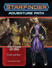 Starfinder RPG: Adventure Path #38 - Crash & Burn