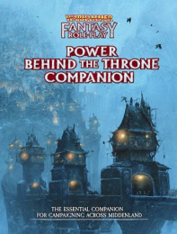 Warhammer Fantasy Roleplay (4th Edition): Power Behind the Throne Companion