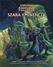 Warhammer Fantasy Roleplay (4. Edycja): Wewnętrzny Wróg 3 - Szara Eminencja