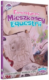 Equestria: Puść Wodze Fantazji - Fantastyczni mieszkańcy Equestrii 