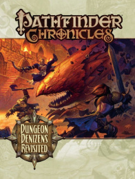 Pathfinder Roleplaying Game: Chronicles - Dungeon Denizens Revisited