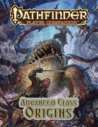 Pathfinder Roleplaying Game: Player Companion - Advanced Class Origins