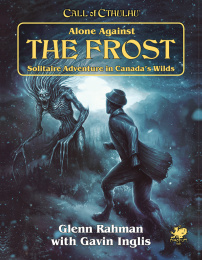 Call of Cthulhu 7th Edition - Alone Against the Frost