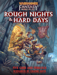 Warhammer Fantasy Roleplay (4th Edition): Rough Nights & Hard Days