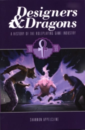 Designers & Dragons: A History of the Roleplaying Game Industry - '90-'99