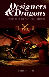 Designers & Dragons: A History of the Roleplaying Game Industry - '70-'79