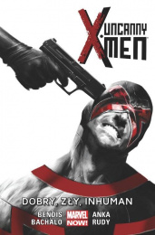 Uncanny X-Men - Tom 3 - Dobry, Zły, Inhuman